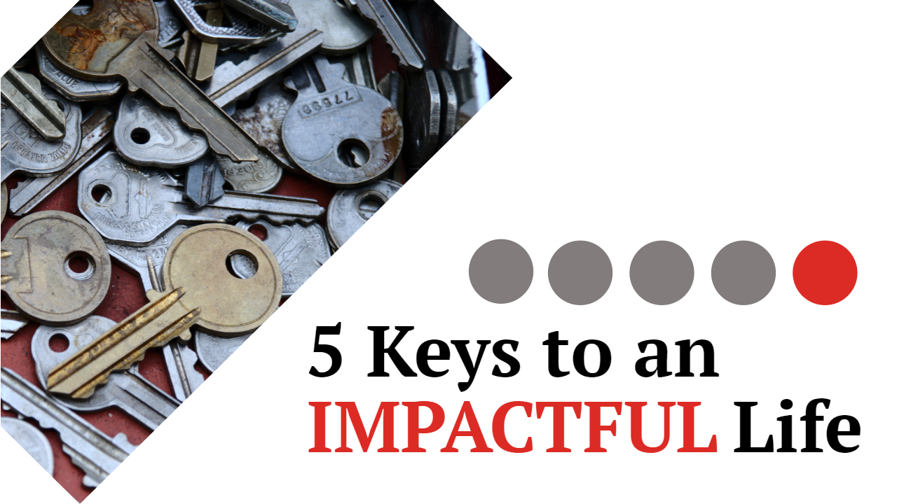 5 Keys to IMPACT
