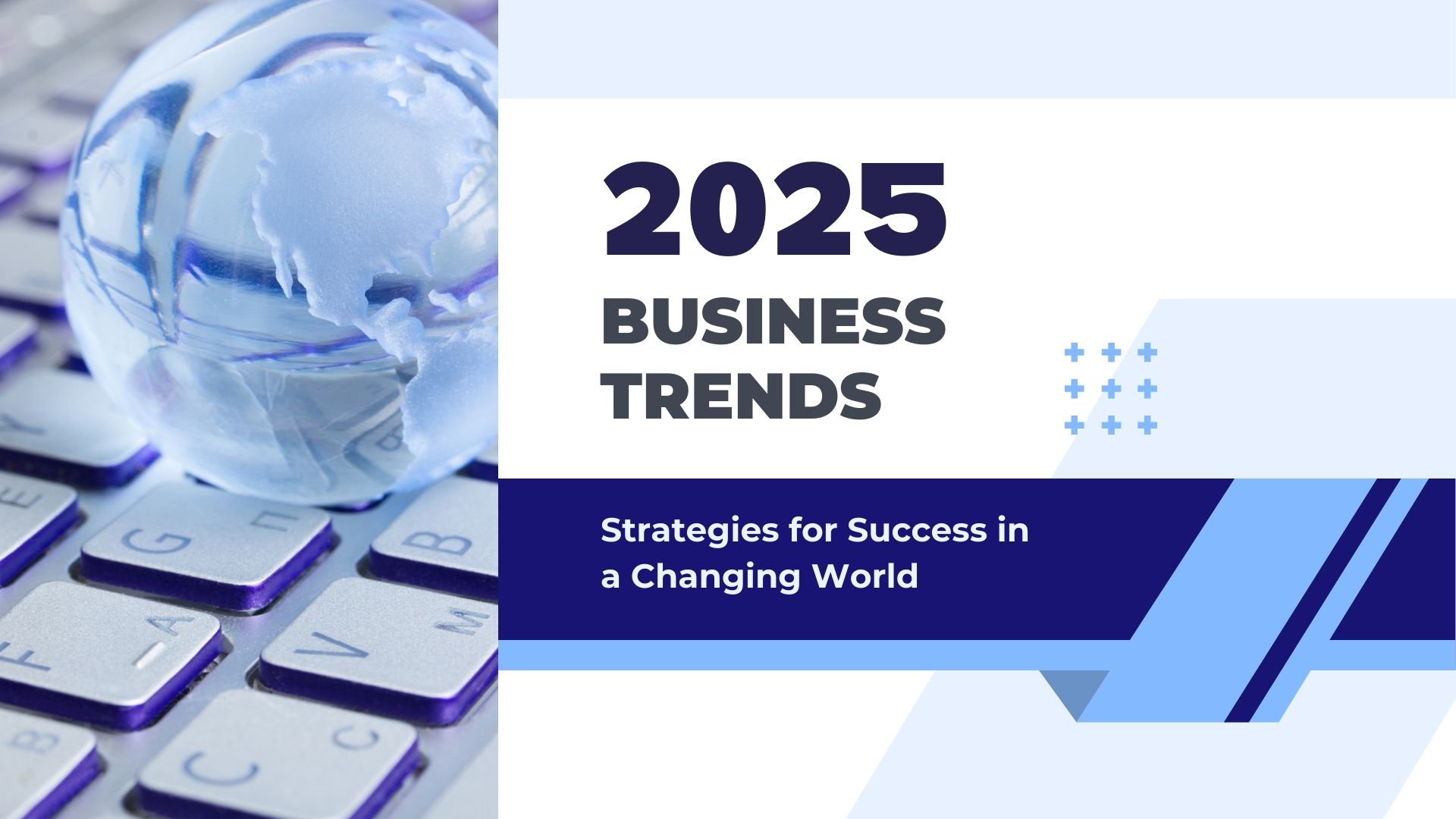 Five Digital Trends Businesses Can’t Miss in 2025