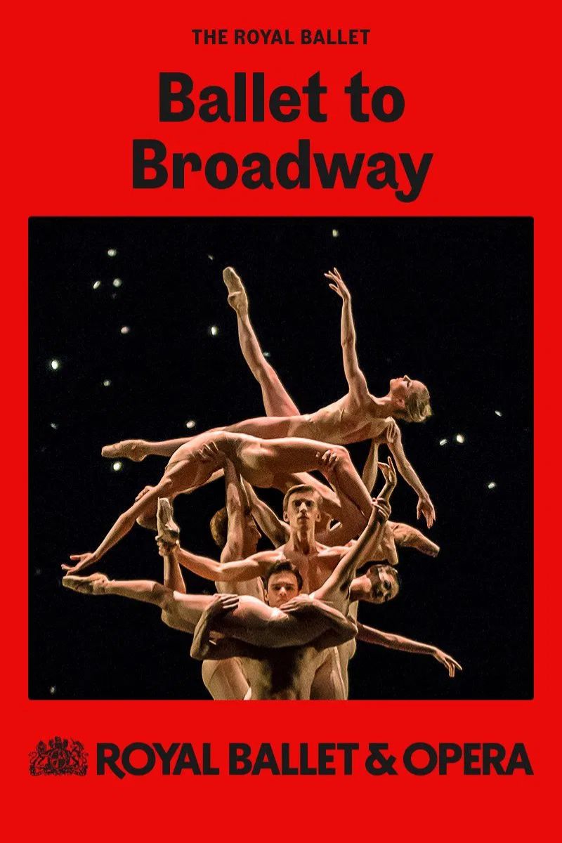 Royal Ballet & Opera: BALLET TO BROADWAY WHEELDON WORKS poster