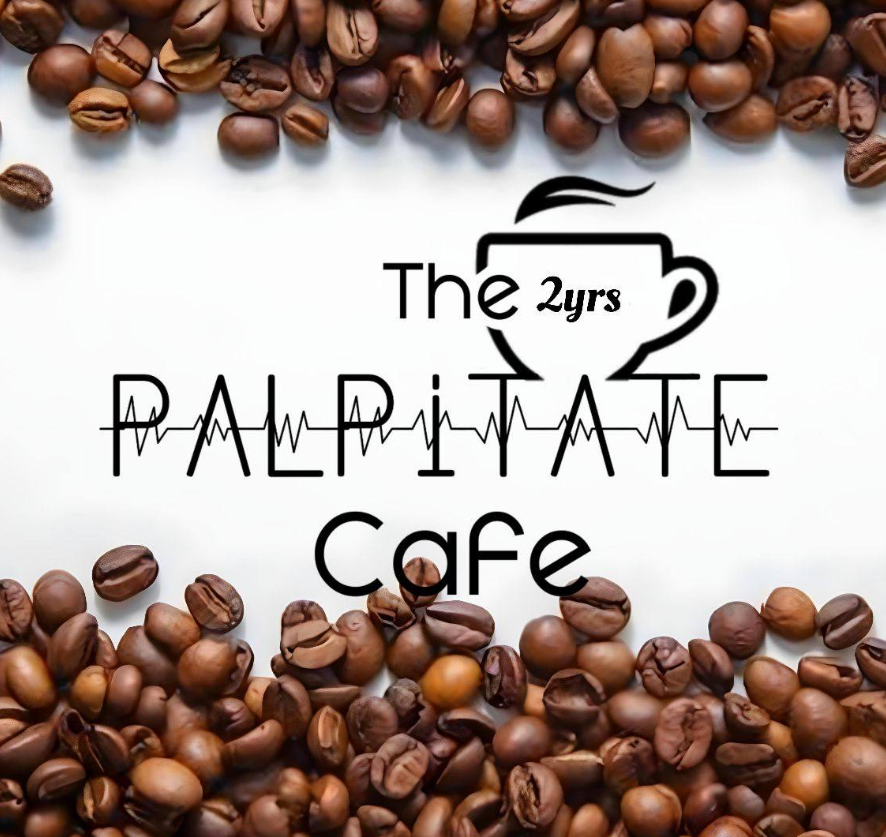 THE PALPITATE CAFE