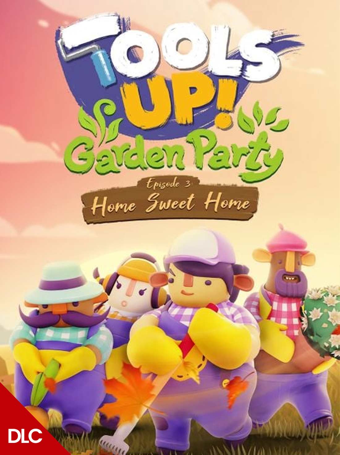 Tools Up! Garden Party - Episode 3: Home Sweet Home DLC | Steam