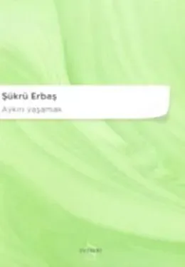 Aykırı Yaşamak by Şükrü Erbaş — book cover