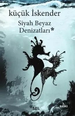 Siyah Beyaz Denizatları by Küçük İskender — book cover