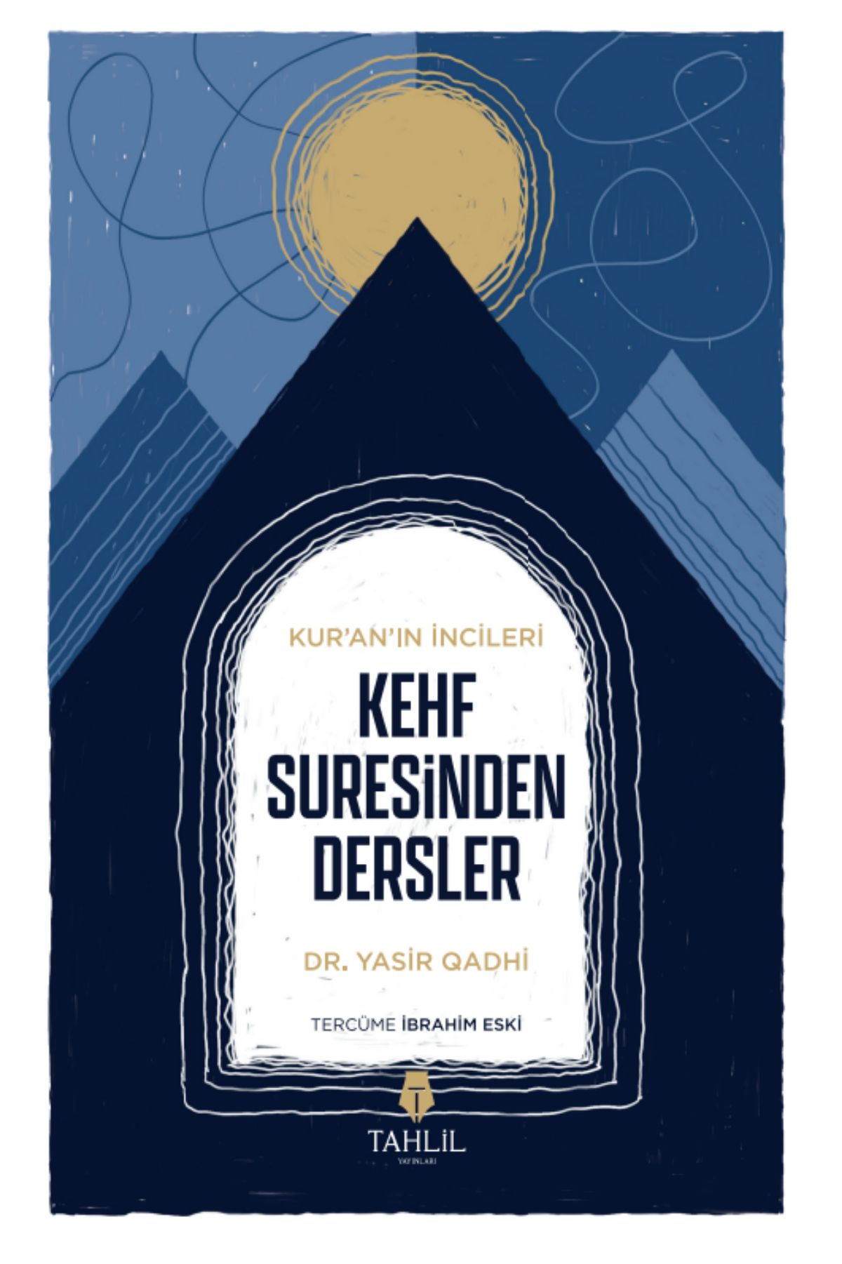 Kur'an'ın İncileri Kehf Suresinden Dersler