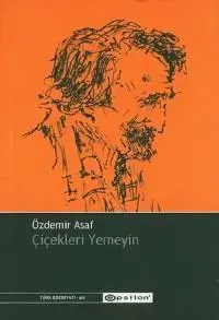Çiçekleri Yemeyin by Özdemir Asaf — book cover