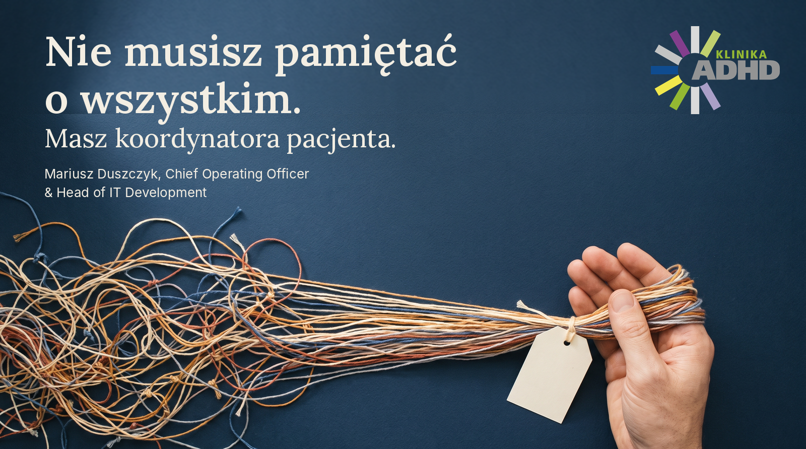 Nie musisz pamiętać o wszystkim. Masz koordynatora pacjenta