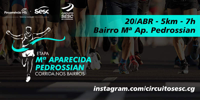 CIRCUITO SESC DE CORRIDA NOS BAIRROS - ETAPA MARIA APARECIDA PEDROSSIAN