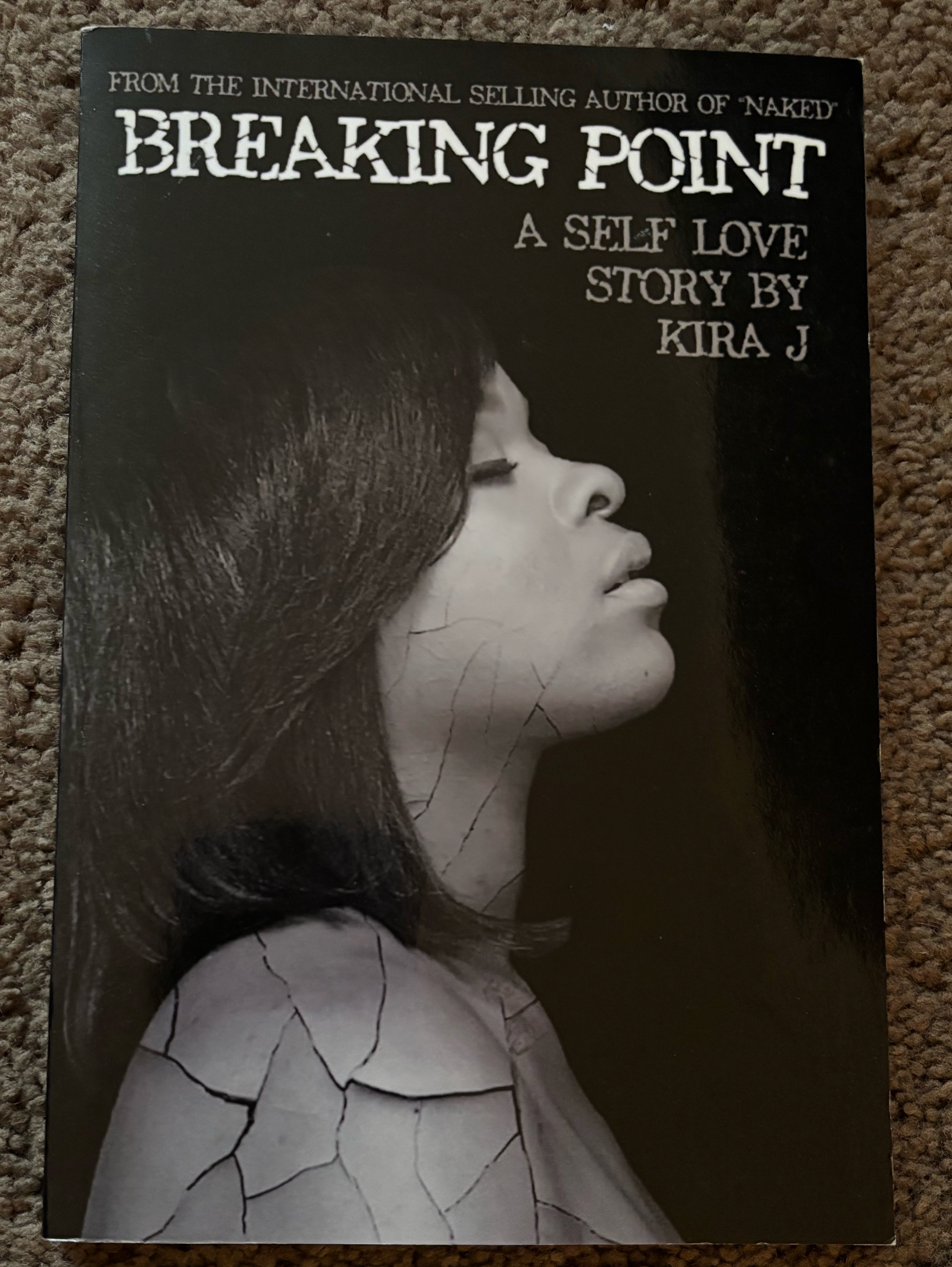 Breaking Point: A Self Love Story by Kira J.