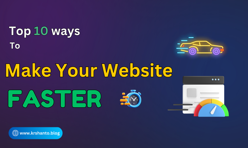 Top 10 Ways to Make Your Website Faster