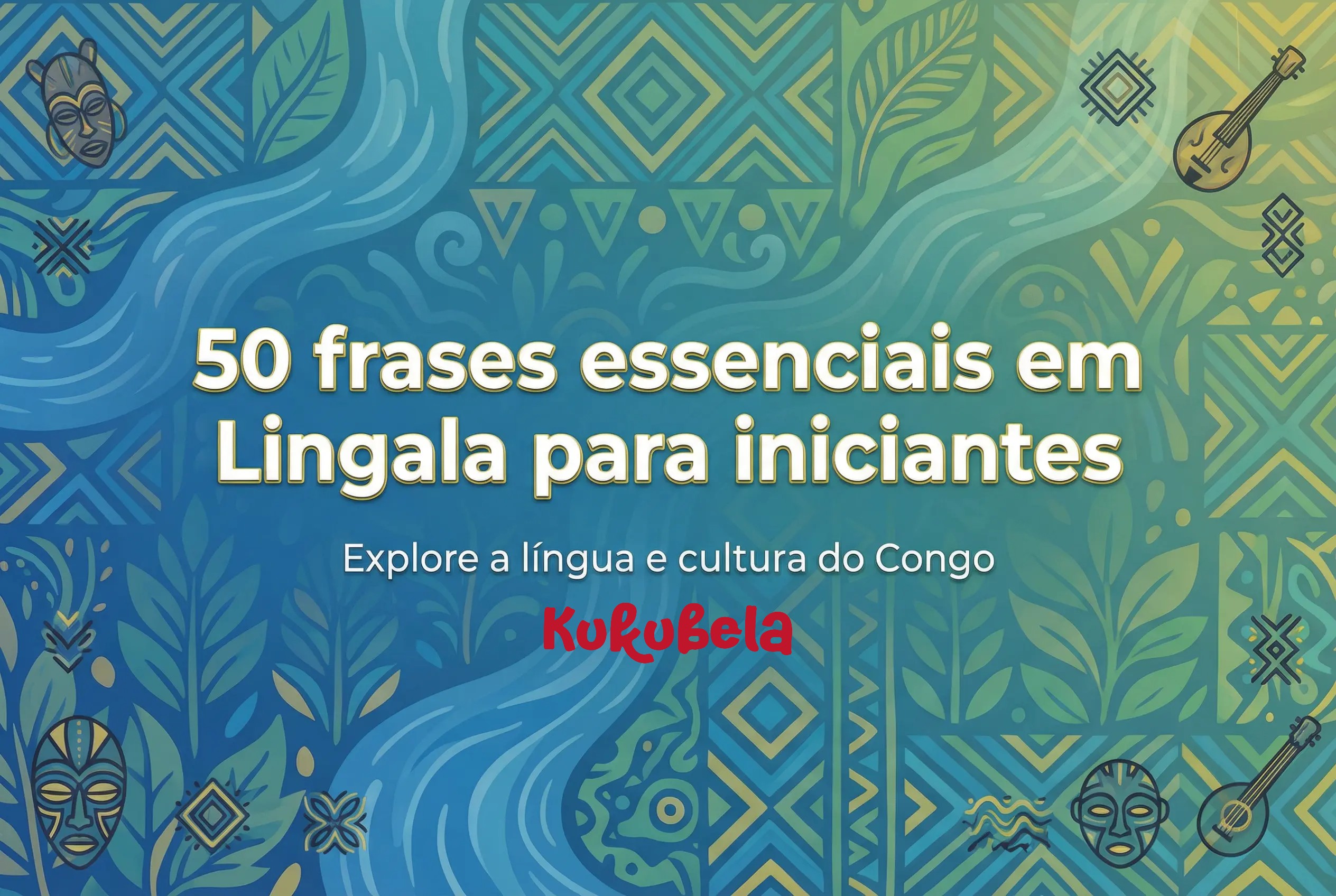 50 Frases Essenciais em Lingala para Iniciantes