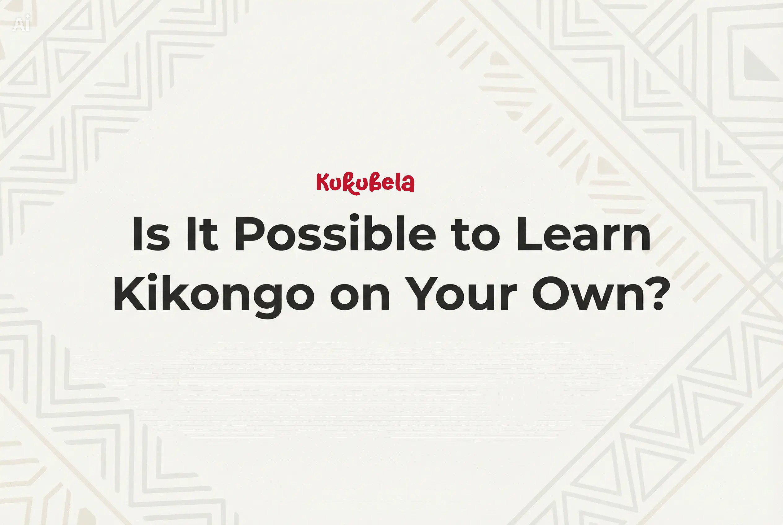 Is It Possible to Learn Kikongo on Your Own?