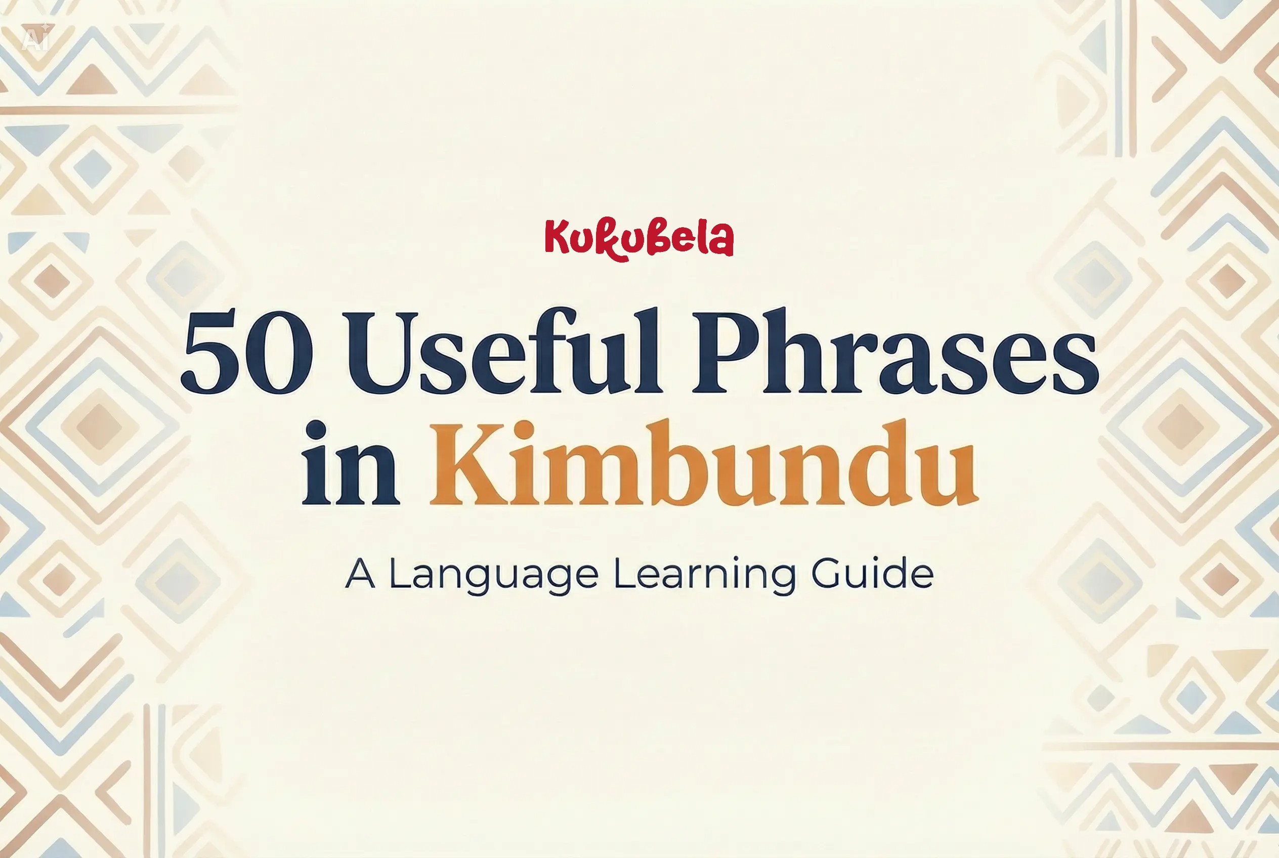 Kimbundu: 50 Useful Phrases for Beginners