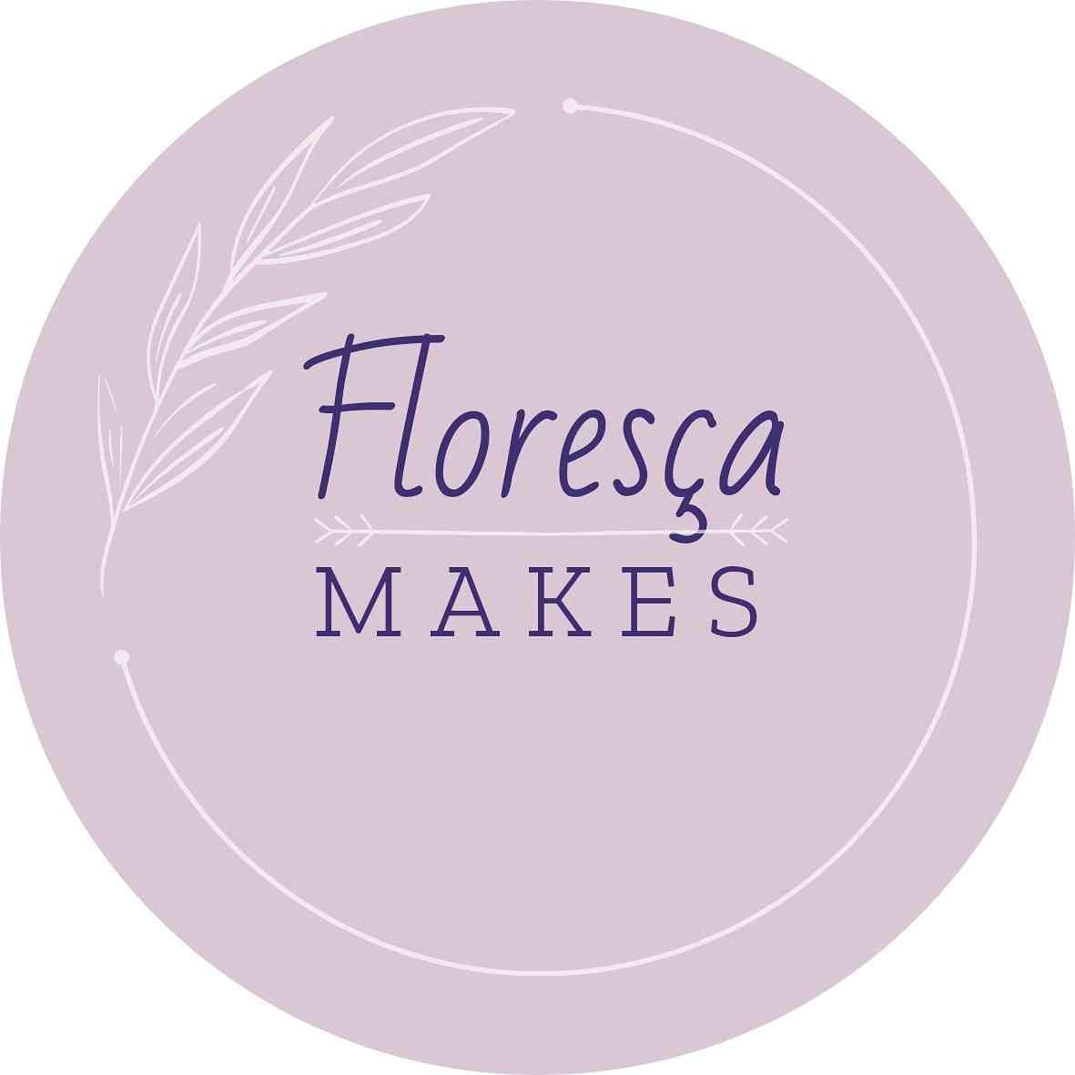 Floresça Makes