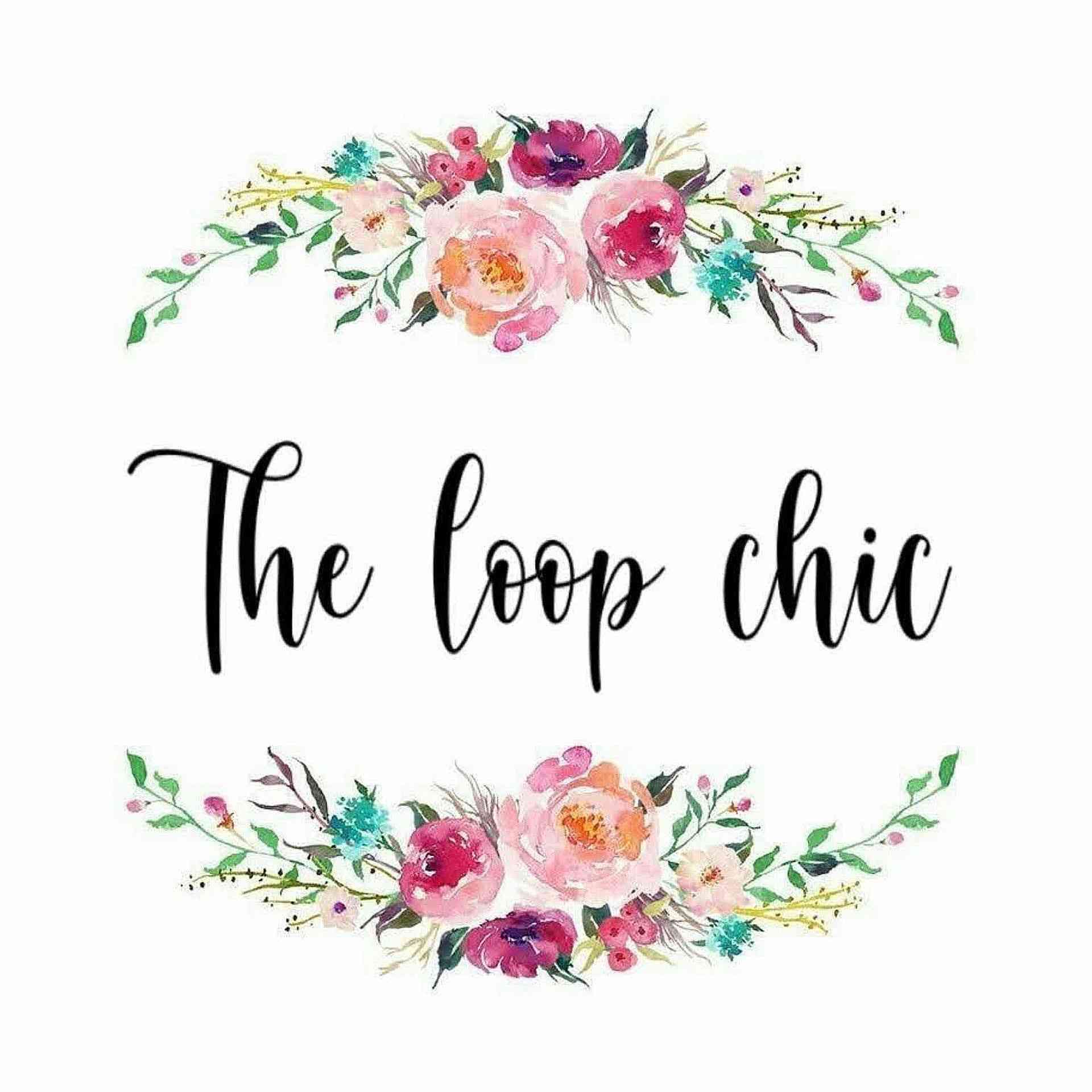 The loop chic
