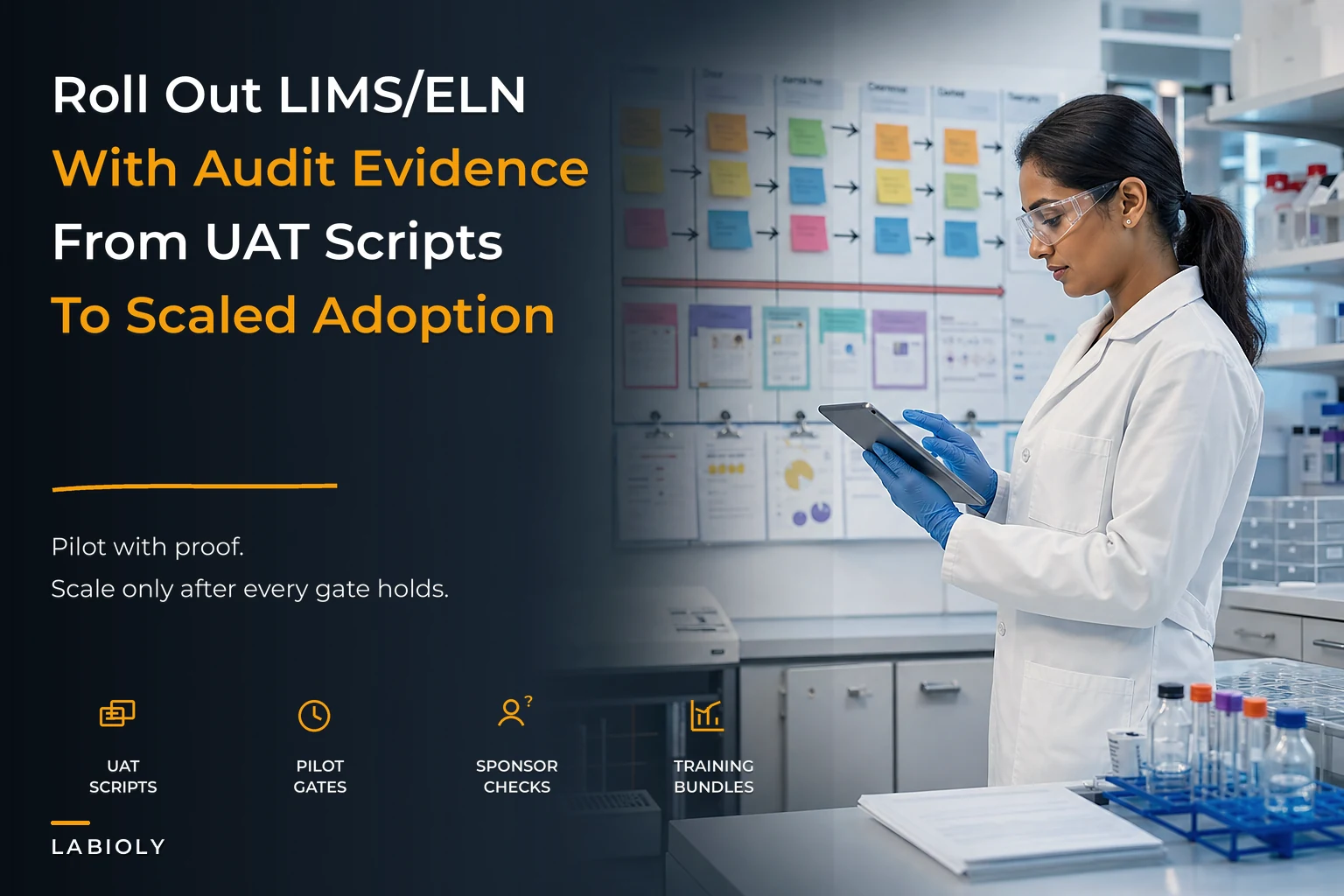 Roll Out LIMS and ELN Without Losing Audit Evidence: UAT Scripts, Staged Pilots and Sponsorship Checklist