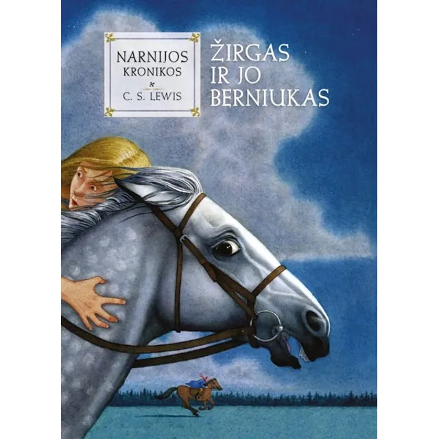Knyga ŽIRGAS IR JO BERNIUKAS. CIKLO NARNIJOS KRONIKOS 3-IOJI KNYGA