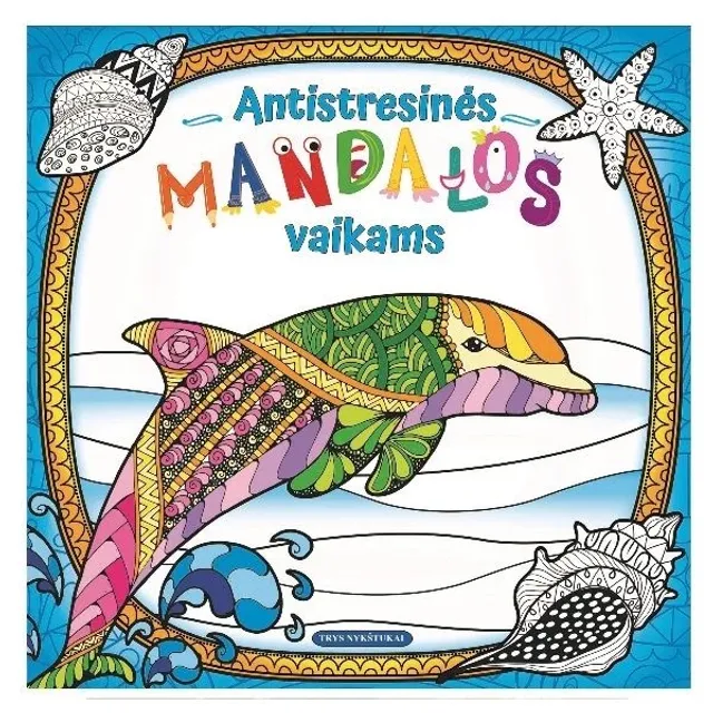 Knyga ANTISTRESINĖS MANDALOS VAIKAMS Delfinas