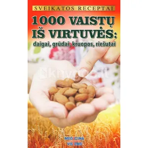 Knyga 1000 VAISTŲ IŠ VIRTUVĖS