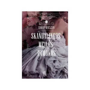 Knyga SKANDALINGOS MEILĖS PAMOKOS