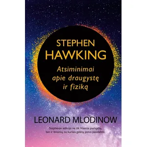 Knyga STEPHEN HAWKING. ATSIMINIMAI APIE DRAUGYSTĘ IR FIZIKĄ