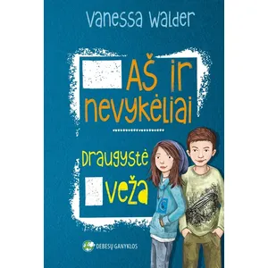 Knyga AŠ IR NEVYKĖLIAI. DRAUGYSTĖ VEŽA
