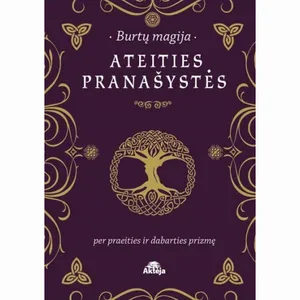 Knyga ATEITIES PRANAŠYSTĖS.PER PRAEITIES IR DABARTIES PRIZMĘ