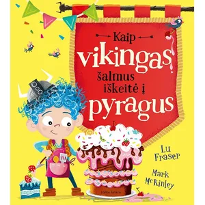 Knyga KAIP VIKINGAS ŠALMUS IŠKEITĖ Į PYRAGUS