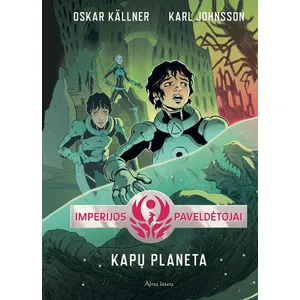 Knyga IMPERIJOS PAVELDĖTOJAI 3. KAPŲ PLANETA