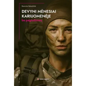 Knyga DEVYNI MĖNESIAI KARIUOMENĖJE. BE  PAGRAŽINIMŲ
