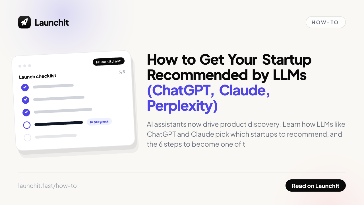 How to Get Your Startup Recommended by LLMs (ChatGPT, Claude, Perplexity)