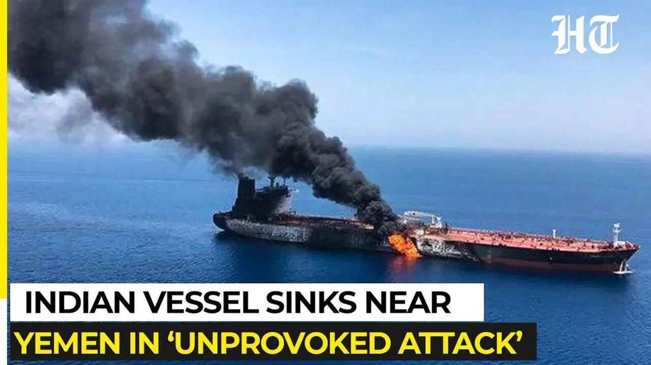 Indian Vessel MSV Faize Noore Oliya Sinks After Projectile Attack Off Yemen Coast