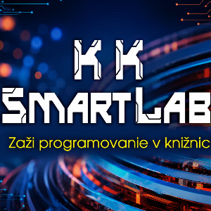 KK SmartLab – moderné technológie v knižnici. Programovanie, 3D tlač, workshopy. Čadca
