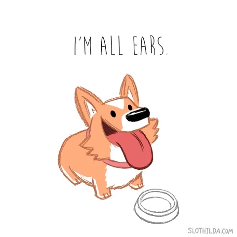A cartoon dog happily perks up its ears. The text reads: "I'm all ears."