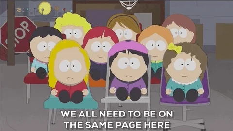 A South Park character says to her classmates, “We all need to be on the same page here.”