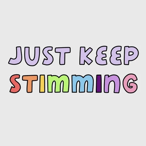 Colorful text that reads: 'just keep stimming'.