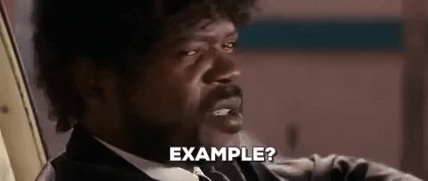 Jules Winnfield from Pulp Fiction is saying, 'Example?'