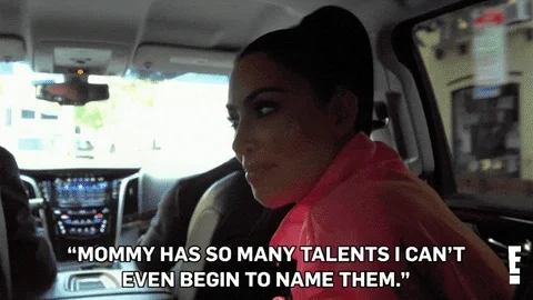 Kim Kardashian admitting she has so many talents she can't even name them all.
