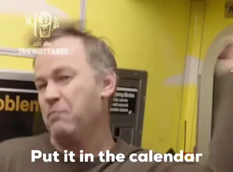 A person says, "Put it in the calendar!"