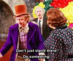 An woman says to Willy Wonka, 