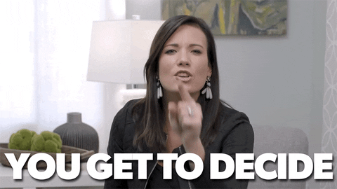 'You get to decide' gif