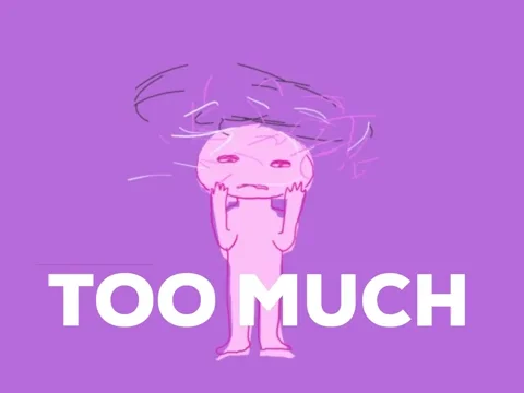 An overwhelmed cartoon character with its head spinning. The text reads:  