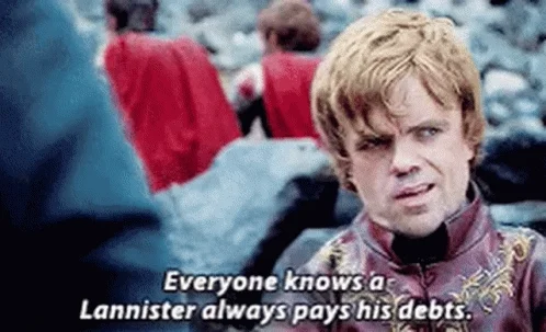 Actor Peter Dinklage from Game of Thrones says, 'Everyone knows a Lannister always pays his debts.'