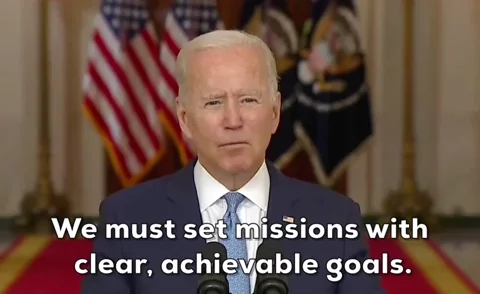 US President Joe Biden saying ,'We must set missions with clear, achievable goals.'