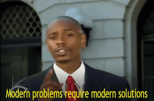 Man saying 'Modern problems require modern solutions.