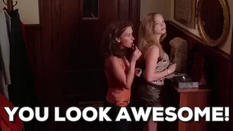 Two characters from Mean Girls. One says, 'You look awesome!'