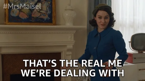 The popular TV show character, Mrs. Maisel, saying 