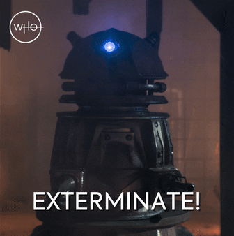 A Dalek from Dr. Who saying 'Exterminate!'