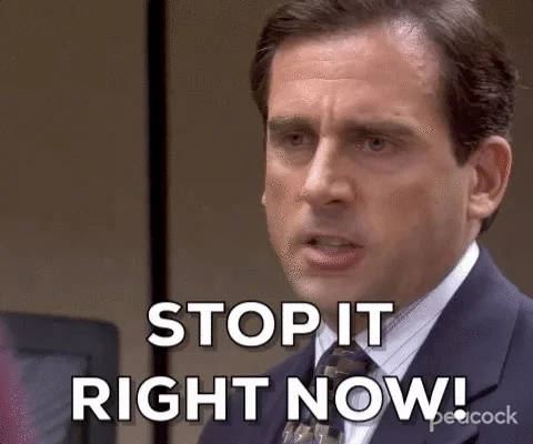 Steve Carell looking serious and saying, "Stop it right now!"