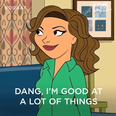 A woman says, "Dang, I'm good at a lot of things."