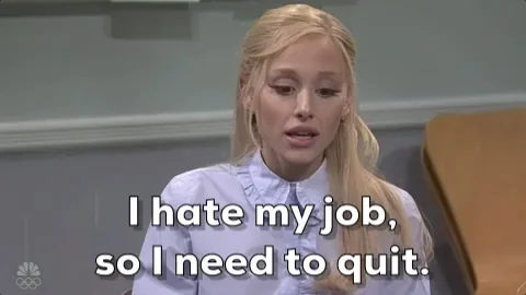 Ariana Grande portraying a millennial office worker on SNL, saying “I hate my job, so I need to quit.” in a parody skit.